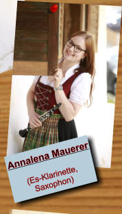 Annalena Mauerer  (Es-Klarinette,  Saxophon)